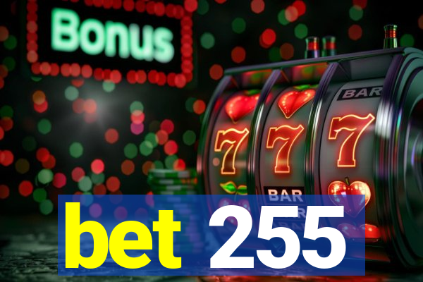 bet 255
